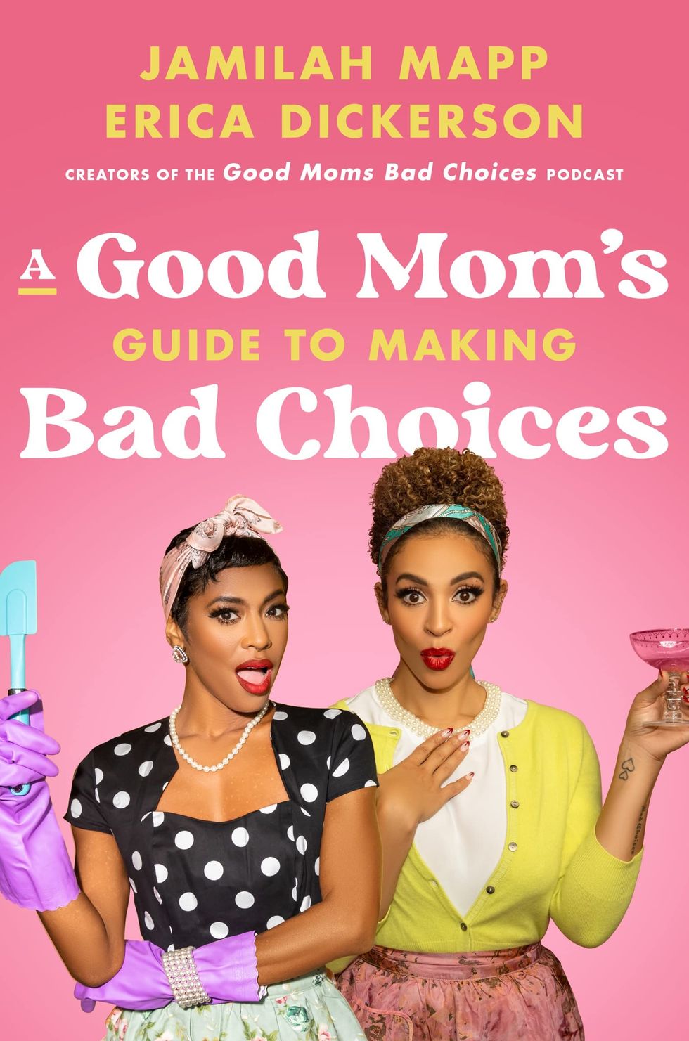 A Good Mom\u2019s Guide to Making Bad Choices by Erica Dickerson and Jamilah Mapp