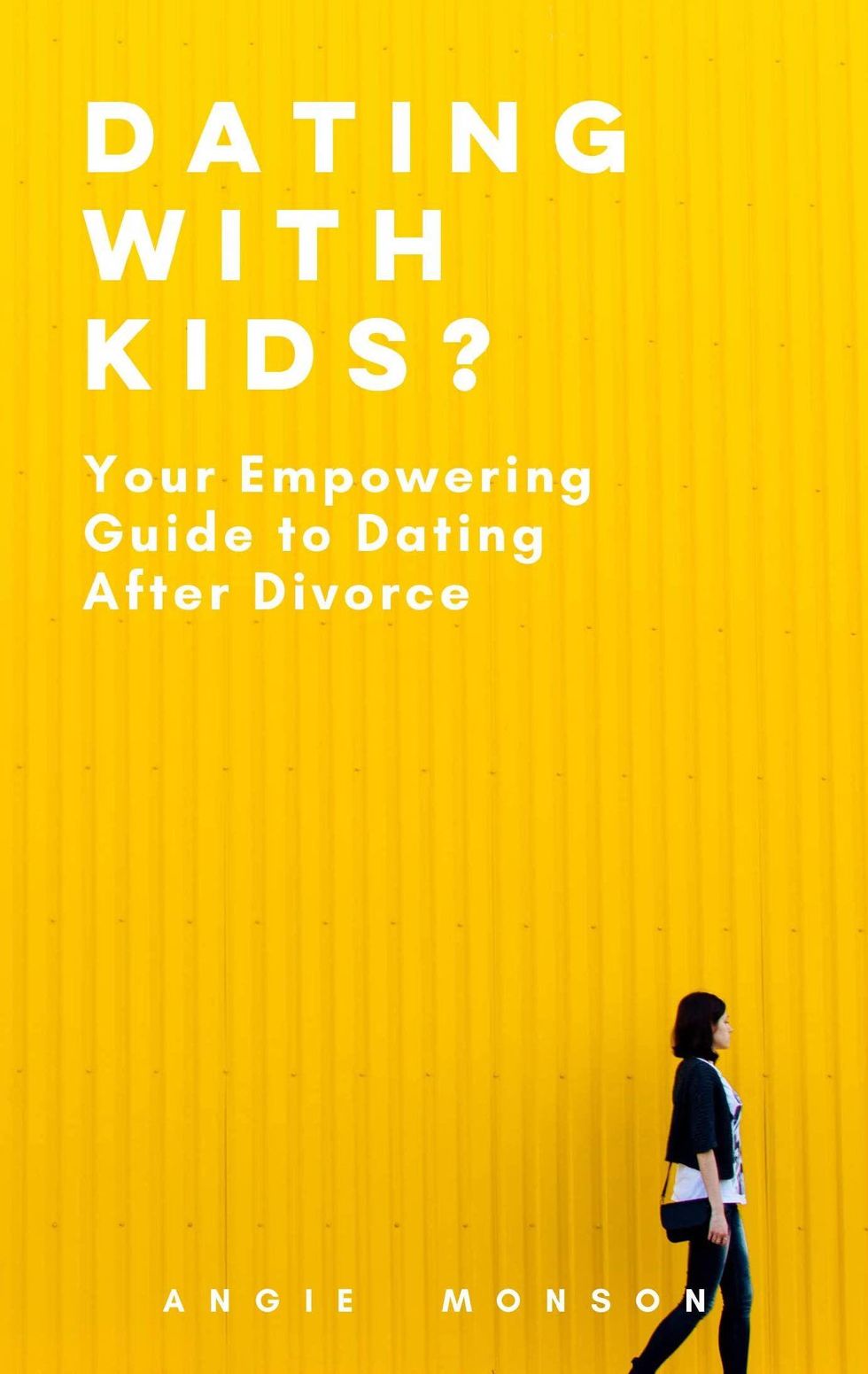 Dating With Kids by Angie Monson