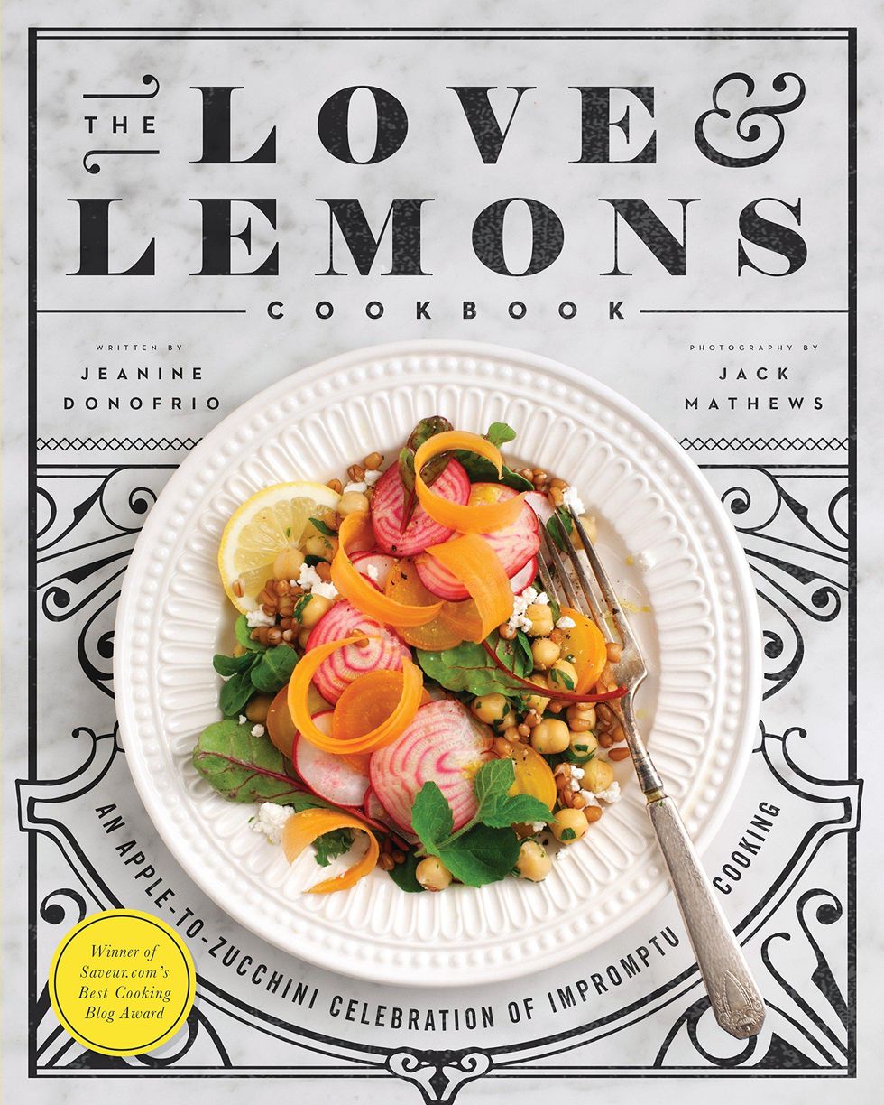 Love & Lemons Cookbook: An Apple-to-Zucchini Celebration of Impromptu Cooking by Jeanine Donofrio