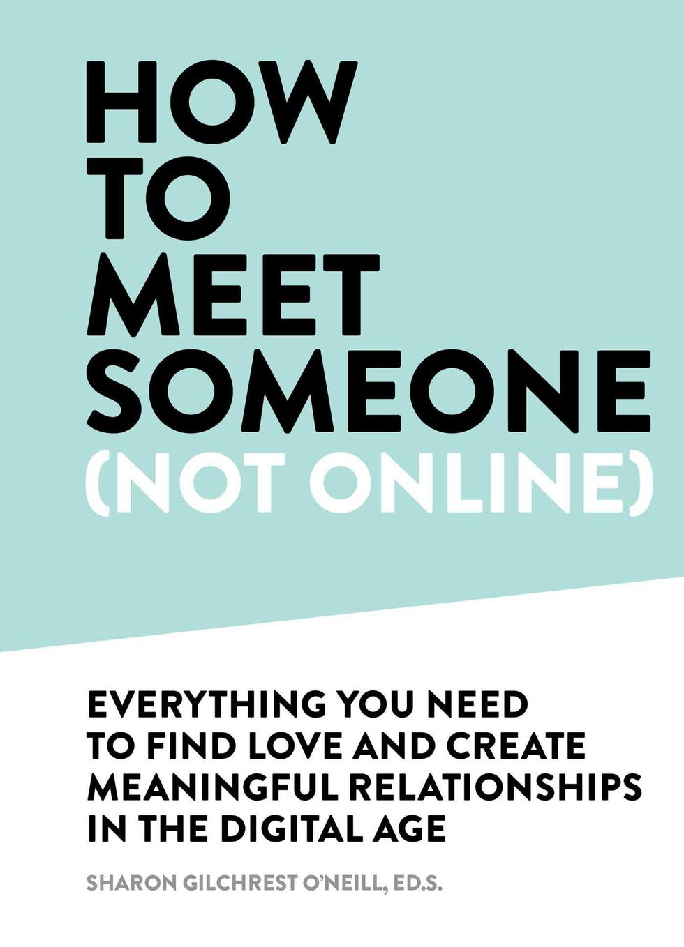 How to Meet Someone Not Online by Sharon Gilchrest O'Neill