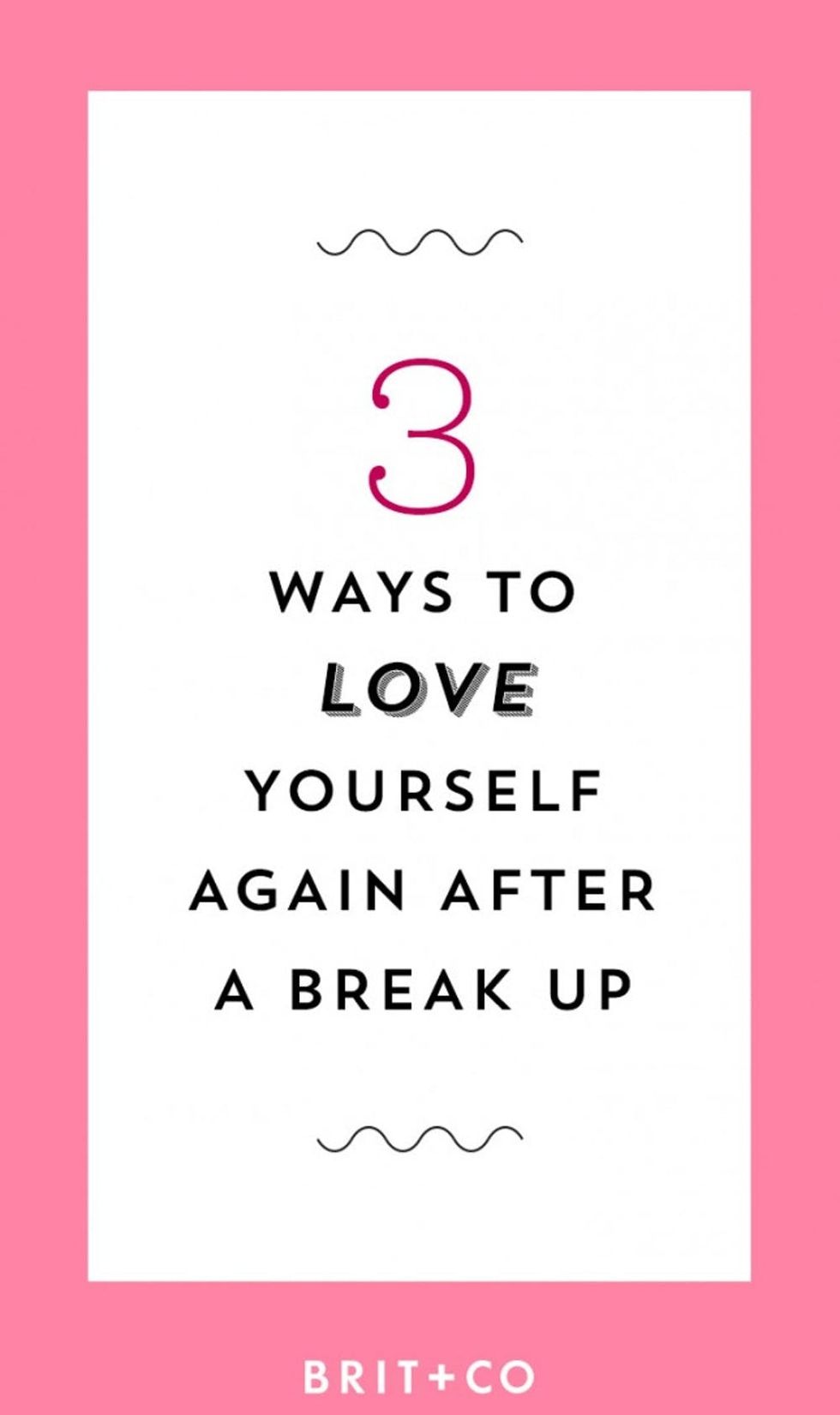 how-to-love-yourself-again-after-a-breakup-brit-co