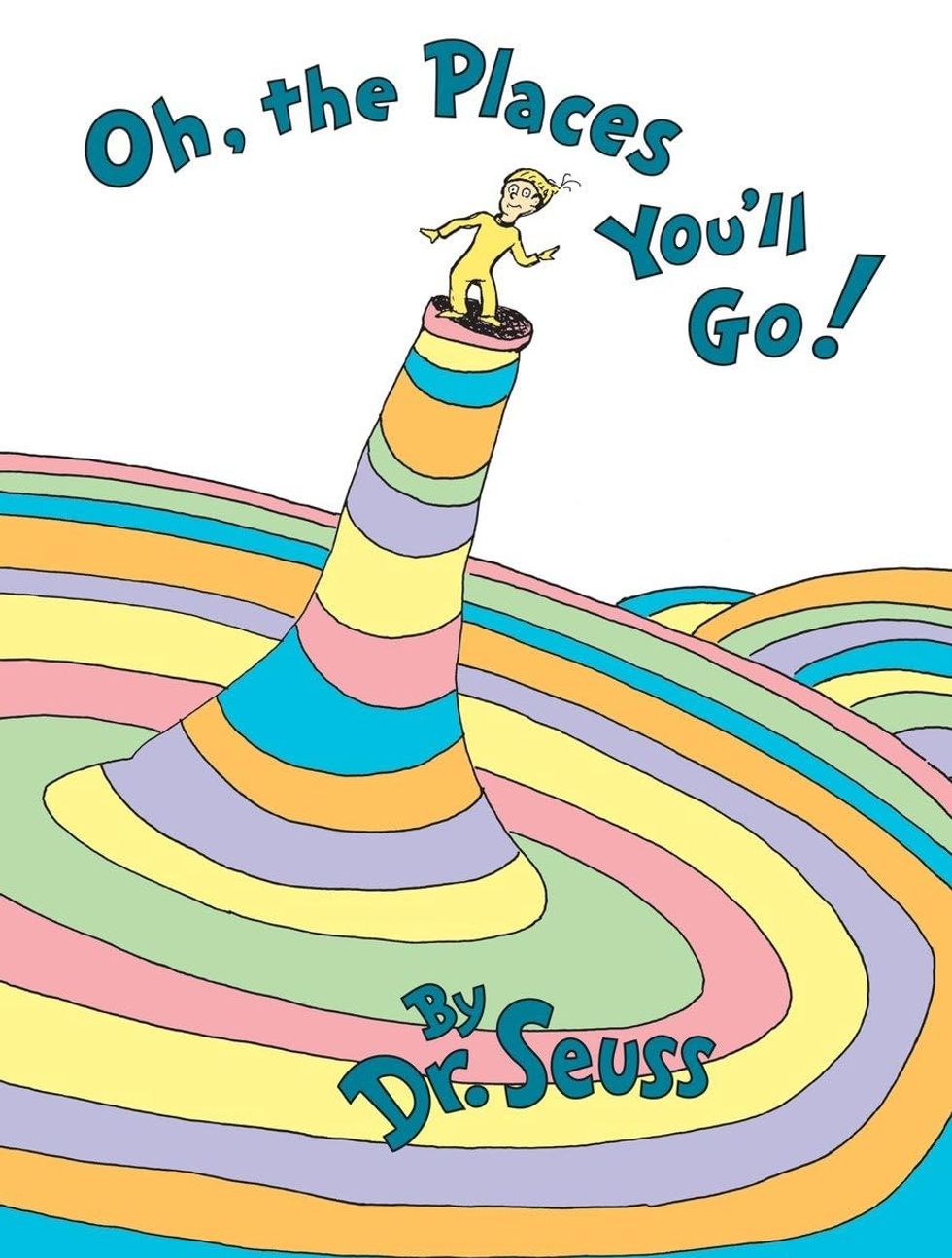 Oh, the places you'll go! by Dr. Seuss