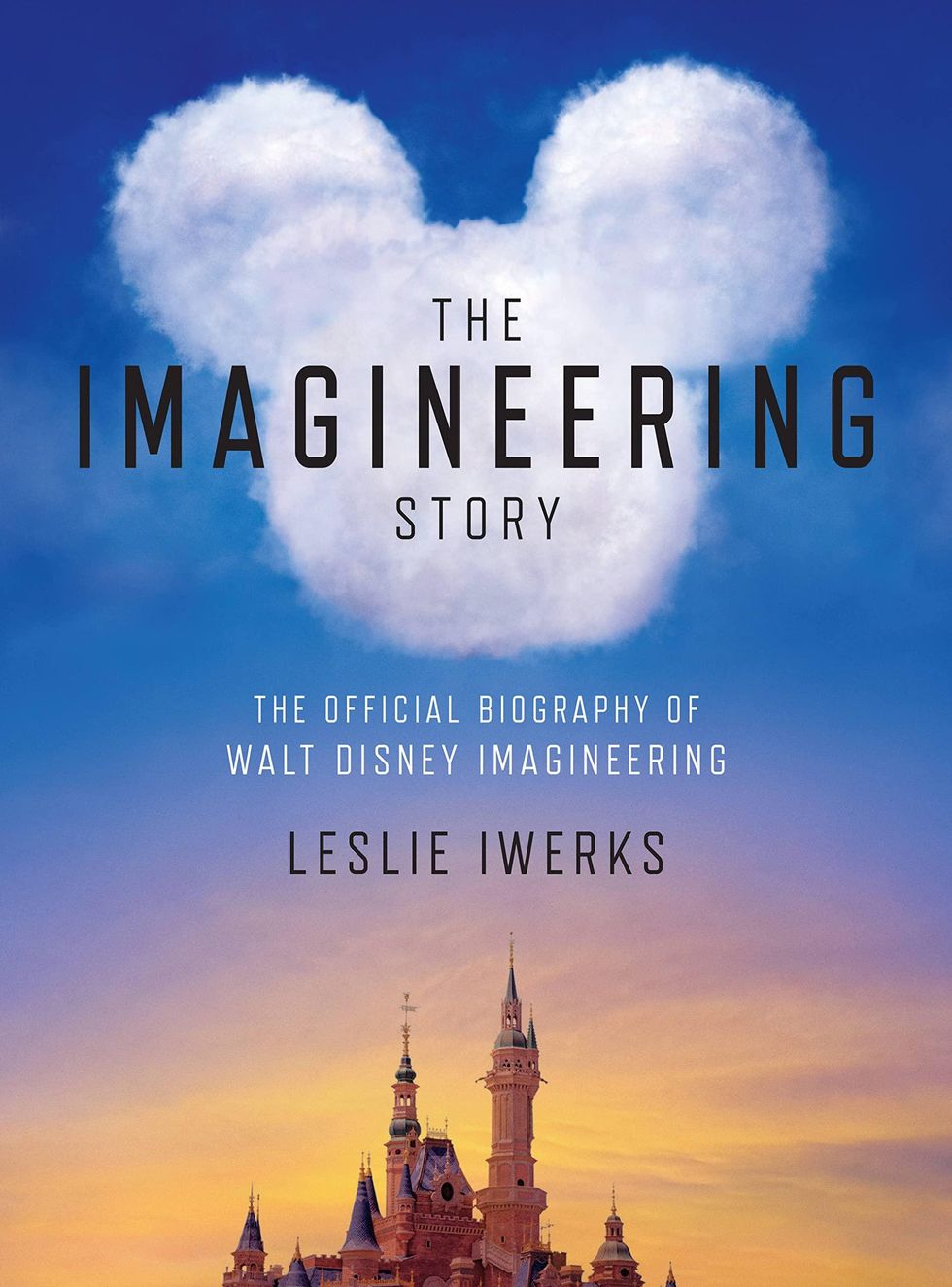 The Imagineering Story: The Official Biography of Walt Disney Imagineering by Leslie Iwerks new books