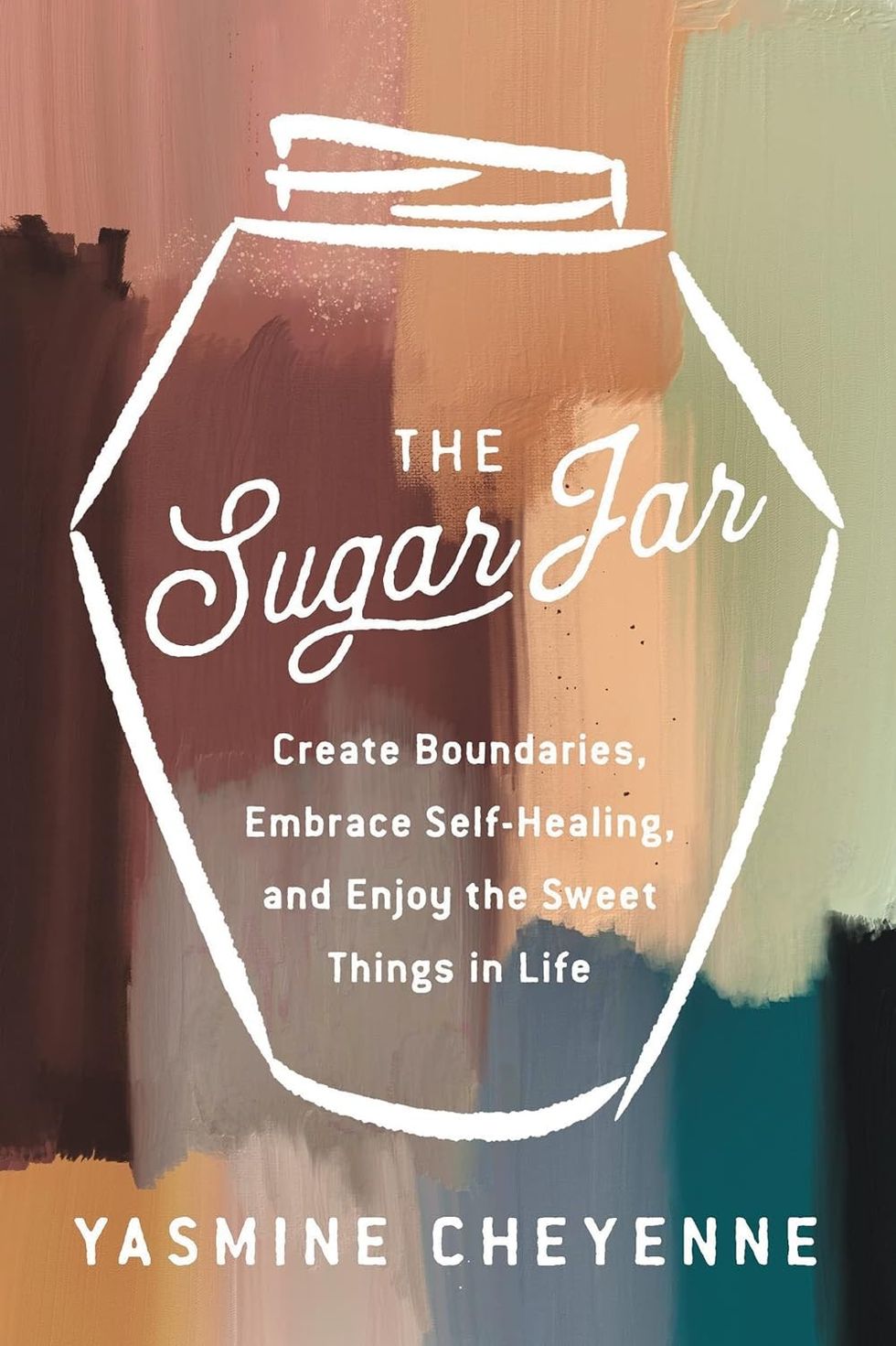 The Sugar Jar: Ciptakan Batasan, Terapkan Penyembuhan Diri, dan Nikmati Hal-hal Manis dalam Hidup